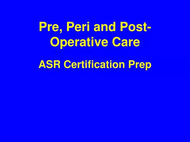 pre peri and post operative care