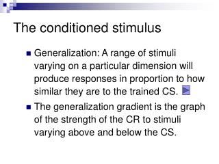 The conditioned stimulus