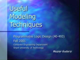Useful Modeling Techniques
