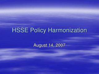 HSSE Policy Harmonization