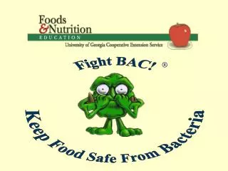 Fight BAC! Keep Food Safe From Bacteria