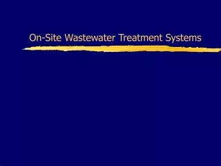 On-Site Wastewater Treatment Systems