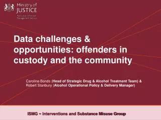 Data challenges &amp; opportunities: offenders in custody and the community