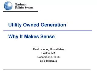 Utility Owned Generation Why It Makes Sense