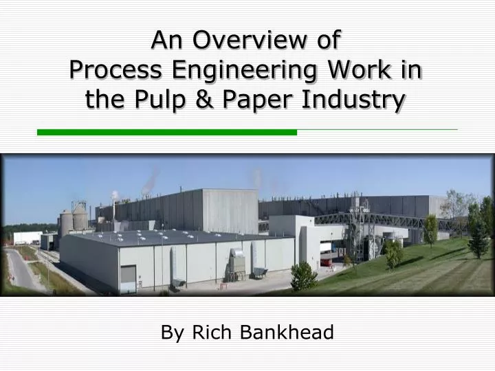 an overview of process engineering work in the pulp paper industry