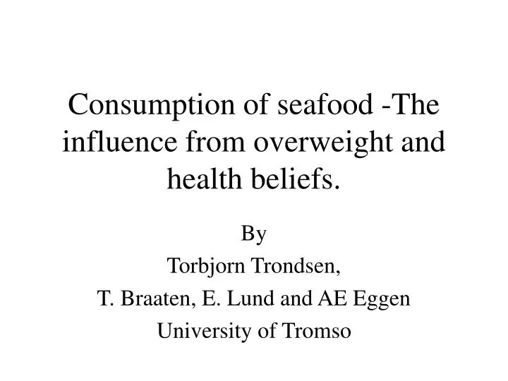 consumption of seafood the influence from overweight and health beliefs