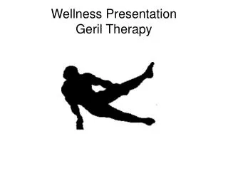 Wellness Presentation Geril Therapy
