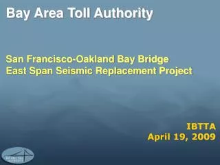 Bay Area Toll Authority San Francisco-Oakland Bay Bridge East Span Seismic Replacement Project