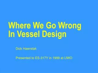 Where We Go Wrong In Vessel Design