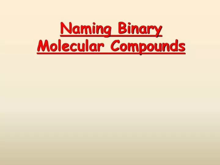 naming binary molecular compounds