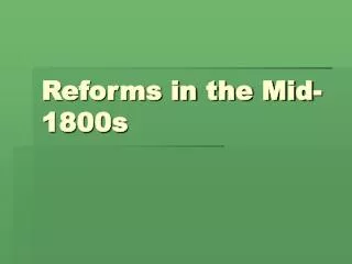Reforms in the Mid-1800s