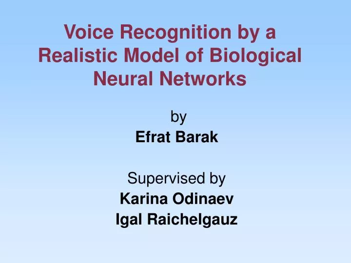 voice recognition by a realistic model of biological neural networks