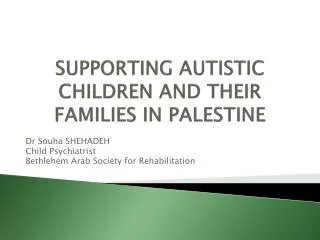 SUPPORTING AUTISTIC CHILDREN AND THEIR FAMILIES IN PALESTINE