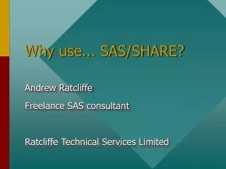 Why use... SAS/SHARE?