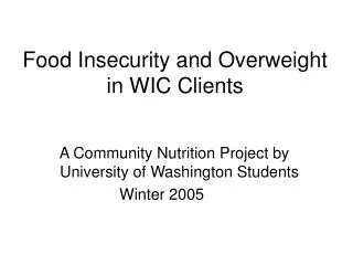 Food Insecurity and Overweight in WIC Clients