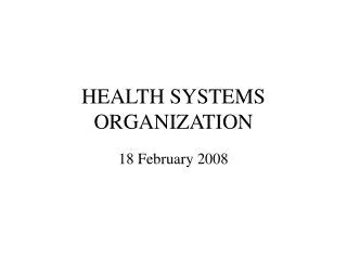 HEALTH SYSTEMS ORGANIZATION