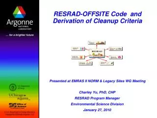 RESRAD-OFFSITE Code and Derivation of Cleanup Criteria Presented at EMRAS II NORM &amp; Legacy Sites WG Meeting
