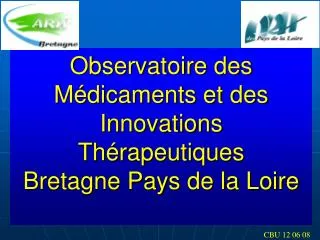 Observatoire des Médicaments et des Innovations Thérapeutiques Bretagne Pays de la Loire
