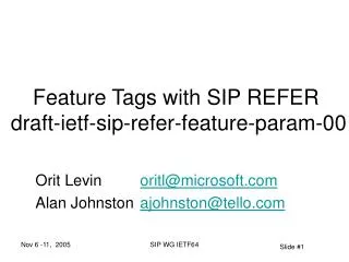 Feature Tags with SIP REFER draft-ietf-sip-refer-feature-param-00