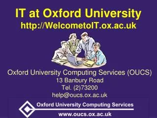 IT at Oxford University WelcometoIT.ox.ac.uk