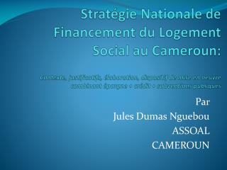 Par Jules Dumas Nguebou ASSOAL CAMEROUN