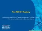 The REACH Registry - slide 1