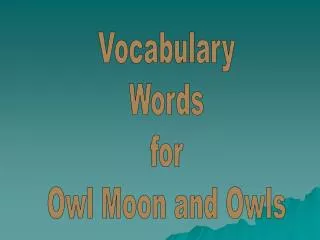 Vocabulary Words for Owl Moon and Owls
