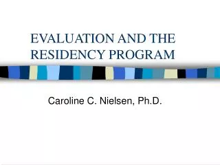 EVALUATION AND THE RESIDENCY PROGRAM