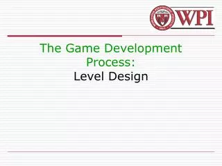 The Game Development Process: Level Design