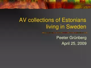 AV collections of Estonians living in Sweden