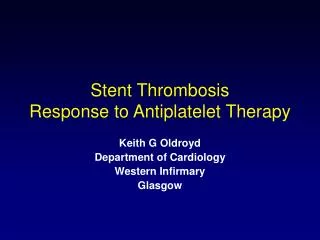 Stent Thrombosis Response to Antiplatelet Therapy