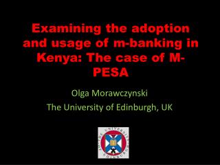 Examining the adoption and usage of m-banking in Kenya: The case of M-PESA