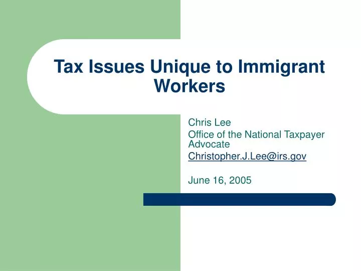 tax issues unique to immigrant workers