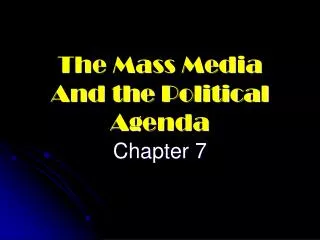 The Mass Media And the Political Agenda