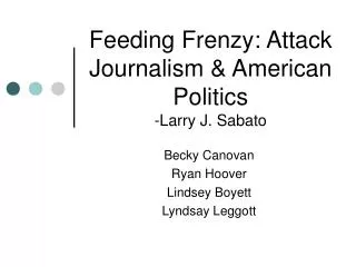 Feeding Frenzy: Attack Journalism &amp; American Politics -Larry J. Sabato