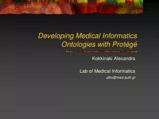 Developing Medical Informatics Ontologies with Protégé