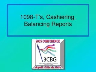 1098-T’s, Cashiering, Balancing Reports