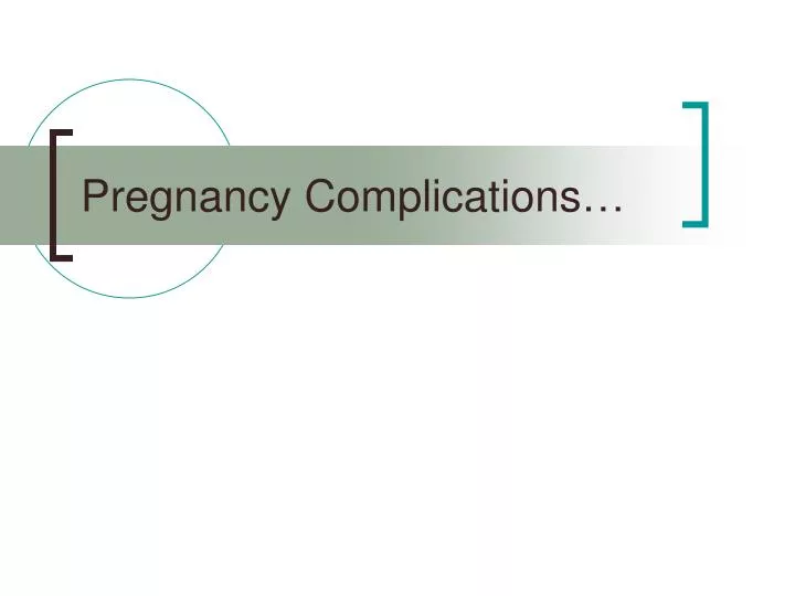 pregnancy complications