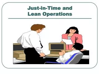 Just-in-Time and Lean Operations