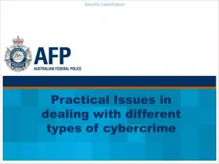 Practical Issues in dealing with different types of cybercrime