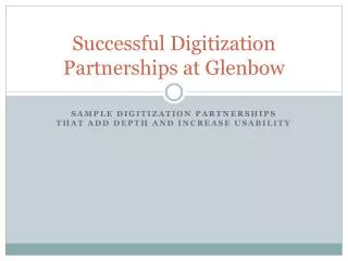Successful Digitization Partnerships at Glenbow
