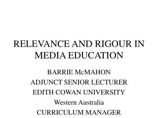 RELEVANCE AND RIGOUR IN MEDIA EDUCATION