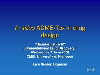 In silico ADME/Tox in drug design