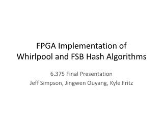 FPGA Implementation of Whirlpool and FSB Hash Algorithms