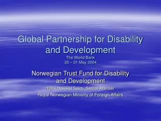 Global Partnership for Disability and Development The World Bank 20 – 21 May 2004