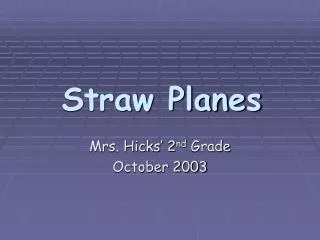 Straw Planes