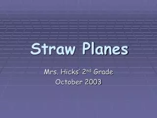 straw planes