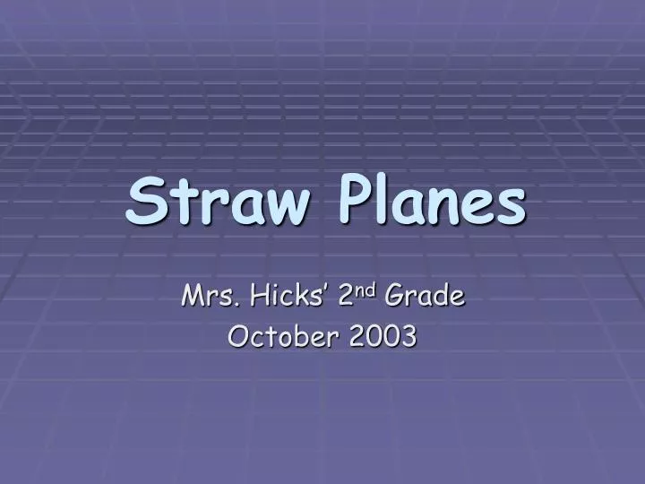 straw planes