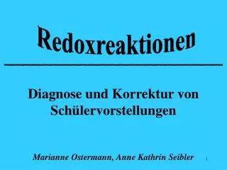 _______________________ Diagnose und Korrektur von Schülervorstellungen Marianne Ostermann, Anne Kathrin Seibler
