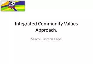 Integrated Community Values Approach.